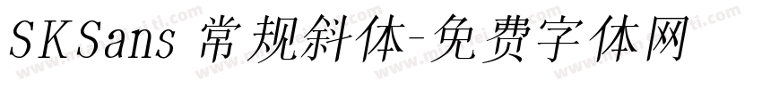 SKSans 常规斜体字体转换